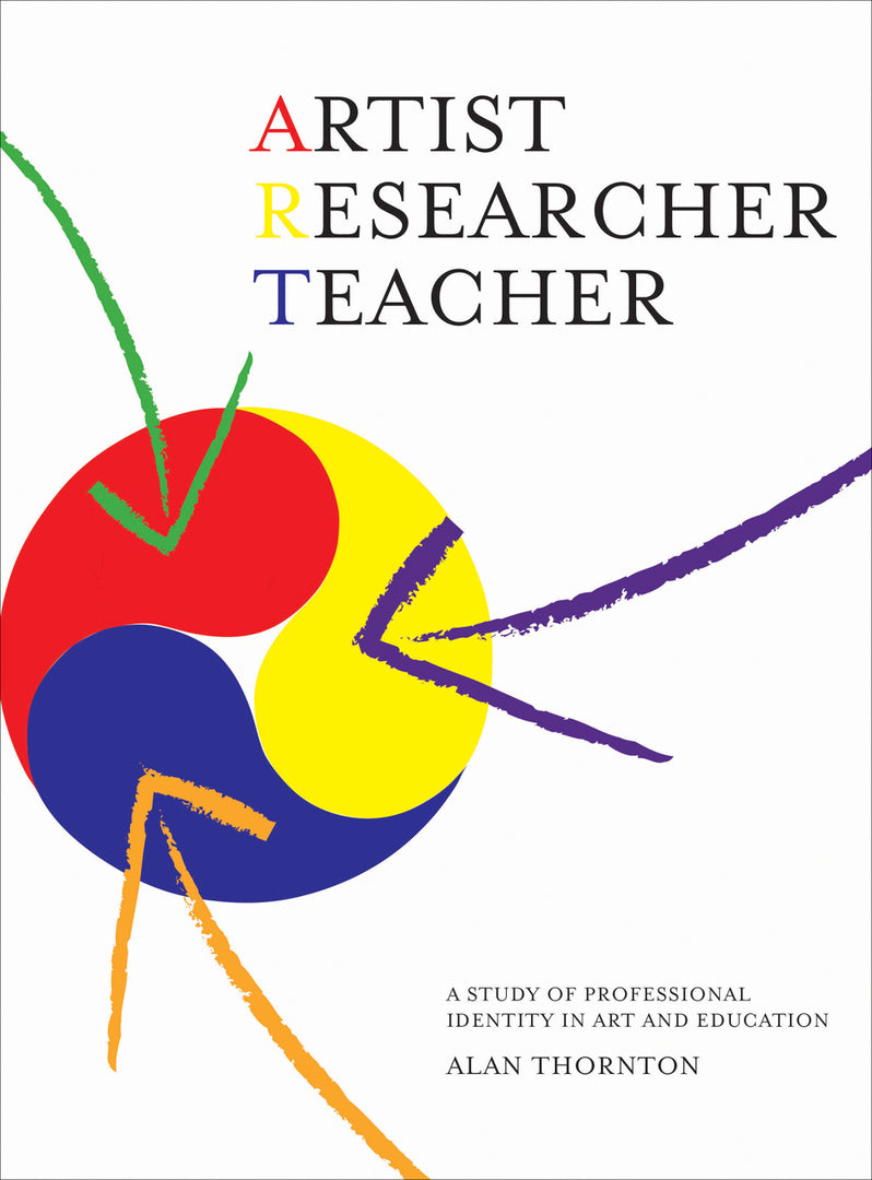 Cover image for Artist, Researcher, Teacher ISBN 9781841506449